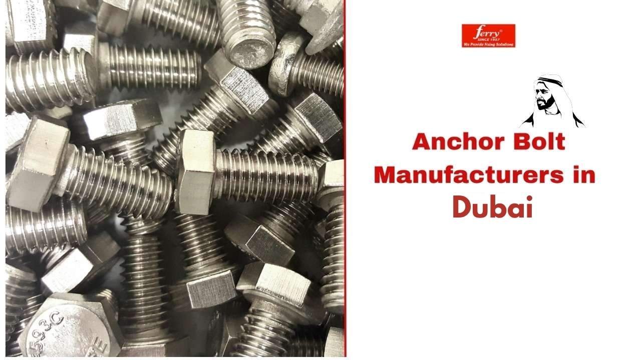 Anchor Bolts & Industrial Fasteners Manufacturer in Dubai